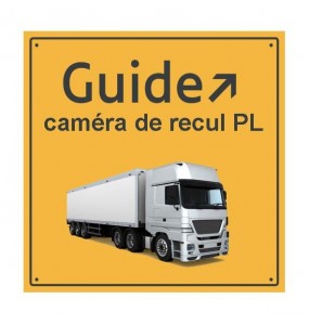 Quelle caméra de recul pour camion choisir? Notre guide complet 2025