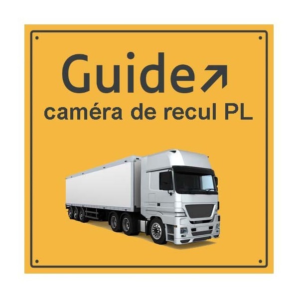 Quelle caméra de recul pour camion choisir? Notre guide complet 2025